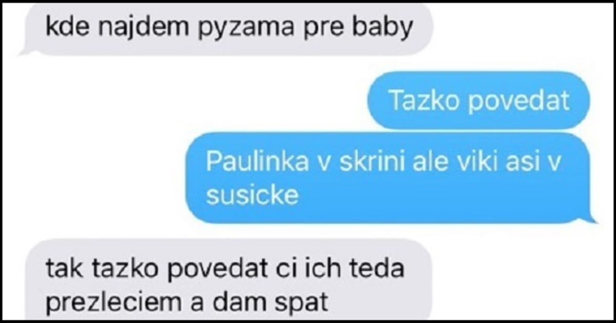 Manžel nevedel nájsť pyžamá pre dcéry. Tak písal žene. Skončilo to nečakane.