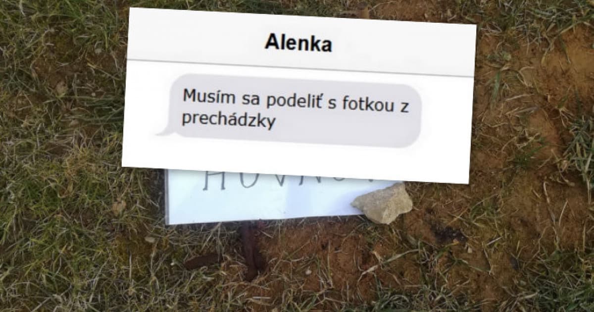 Počas prechádzky si všimla na zemi odkaz. Jasný a stručný!