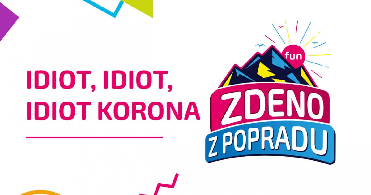ZDENO Z POPRADU: "Idiot korona"