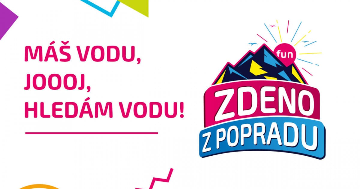 ZDENO Z POPRADU: "Máš vodu, joooj, hledám vodu!"
