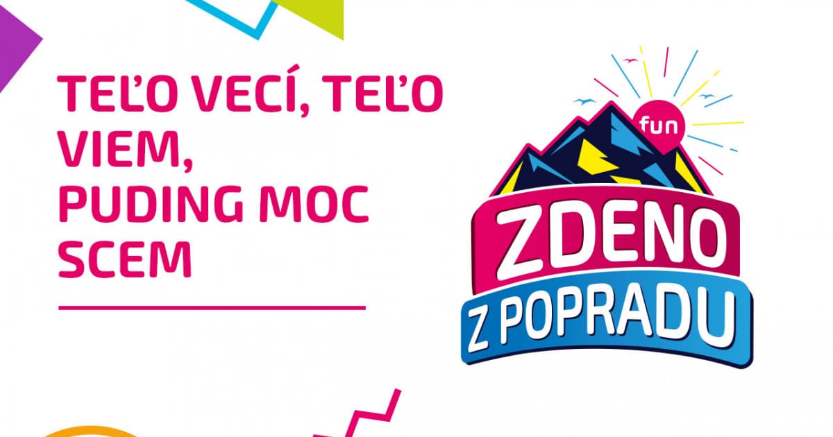 ZDENO Z POPRADU: "Teľo vecí, teľo viem, puding moc scem"
