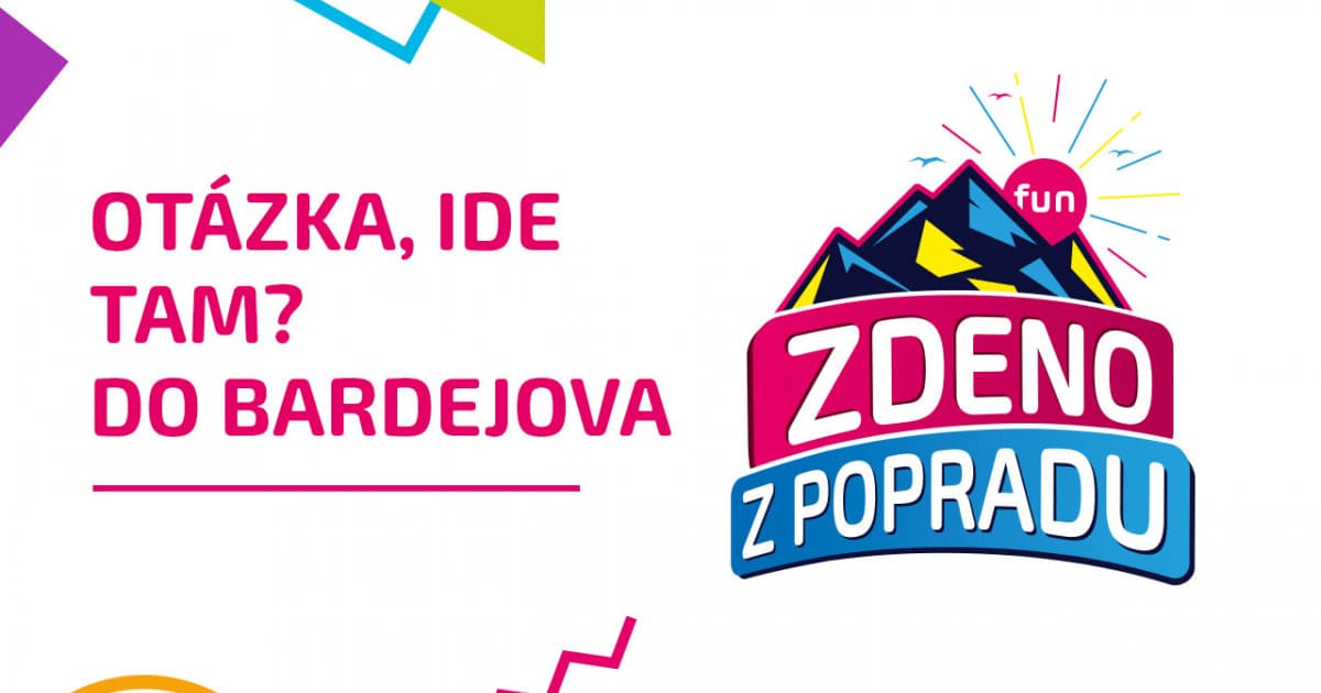 ZDENO Z POPRADU: "Otázka, ide tam? Do Bardejova"