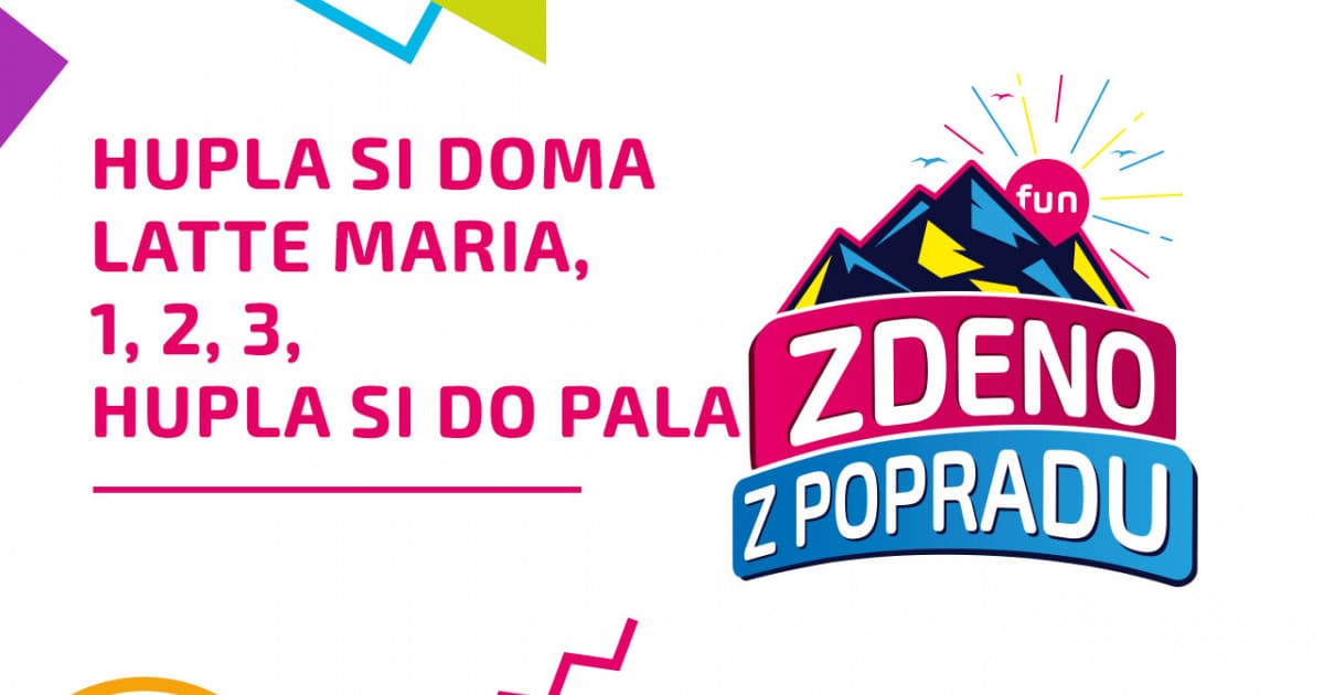 ZDENO Z POPRADU: "Hupla si doma latte Maria, 1, 2, 3, hupla si do Pala"